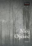 Mój Ojciec Tom 1 w sklepie internetowym Booknet.net.pl