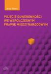 Pojęcie suwerenności we wspólczesnym prawie międzynarodowym w sklepie internetowym Booknet.net.pl