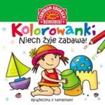 Kolorowanki Niech żyje zabawa! Książeczka z nalepkami w sklepie internetowym Booknet.net.pl