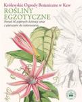 Rośliny egzotyczne. Królewskie Ogrody Botaniczne w Kew w sklepie internetowym Booknet.net.pl