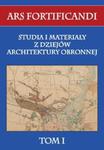 Ars fortificandi T.1 Studia i materiały z dziejów architektury obronnej tom I w sklepie internetowym Booknet.net.pl