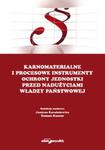 Karnomaterialne i procesowe instrumenty ochrony jednostki przed nadużyciami władzy państwowej w sklepie internetowym Booknet.net.pl