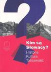 Kim są Słowacy? Historia Kultura Tożsamość w sklepie internetowym Booknet.net.pl