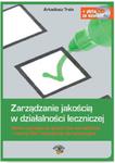 Zarządzanie jakością w działalności leczniczej. Nowe wymagania systemów zarządzania - normy ISO i st w sklepie internetowym Booknet.net.pl