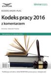 Kodeks pracy 2016 z komentarzem w sklepie internetowym Booknet.net.pl