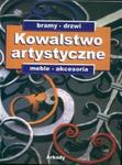 Kowalstwo artystyczne t.2 Bramy drzwi meble akcesoria w sklepie internetowym Booknet.net.pl