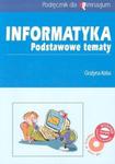 Informatyka Podstawowe tematy Podręcznik z płytą CD w sklepie internetowym Booknet.net.pl