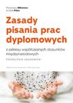 Zasady pisania prac dyplomowych z zakresu współczesnych stosunków międzynarodowych. Podręcznik akademicki w sklepie internetowym Booknet.net.pl