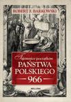 Tajemnice początków państwa polskiego 966 w sklepie internetowym Booknet.net.pl