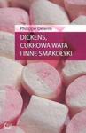 Dickens, cukrowa wata i inne smakołyki w sklepie internetowym Booknet.net.pl