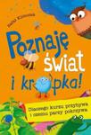 Poznaję świat i kropka! Dlaczego kurzu przybywa i czemu parzy pokrzywa w sklepie internetowym Booknet.net.pl