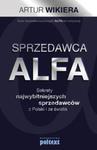Sprzedawca ALFA. Sekrety najwybitniejszych sprzedawców z Polski i świata w sklepie internetowym Booknet.net.pl