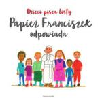 Dzieci piszą listy,Papież Franciszek odpowiada w sklepie internetowym Booknet.net.pl