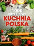 1000 przepisów. Kuchnia polska w sklepie internetowym Booknet.net.pl