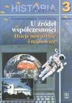 Historia. Klasa 3. U źródeł współczesności. Dzieje nowożytne i najnowsze. Podręcznik. Gimnazjum. w sklepie internetowym Booknet.net.pl