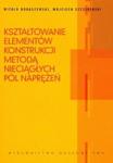 Kształtowanie elementów konstrukcji metodą nieciągłych pól naprężeń w sklepie internetowym Booknet.net.pl