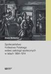 Społeczeństwo Królestwa Polskiego wobec patologii społecznych w latach 1864-1914 w sklepie internetowym Booknet.net.pl