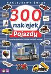 300 naklejek. Pojazdy. Naklejkowy świat w sklepie internetowym Booknet.net.pl