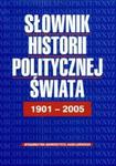 Słownik historii politycznej świata 1901-2005 w sklepie internetowym Booknet.net.pl