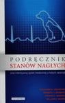 Podręcznik stanów nagłych oraz intensywnej opieki medycznej u małych zwierząt w sklepie internetowym Booknet.net.pl