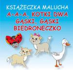 Książeczka malucha. A-a-a, kotki dwa. Gąski, gąski. Biedroneczko w sklepie internetowym Booknet.net.pl