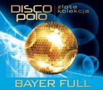 Złota Kolekcja Disco Polo - Bayer Full w sklepie internetowym Booknet.net.pl