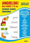 Angielski dla dzieci 7-9 lat. Pierwsze słówka ćwiczenia w sklepie internetowym Booknet.net.pl