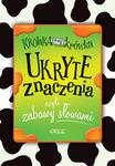 Ukryte znaczenia, czyli zabawy słowami. Kolorowa klasyka w sklepie internetowym Booknet.net.pl