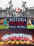Historia polskiej piłki nożnej w sklepie internetowym Booknet.net.pl