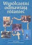 Współcześni odmawiają różaniec w sklepie internetowym Booknet.net.pl