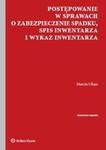 Postępowanie w sprawach o zabezpieczenie spadku Spis inwentarza i wykaz inwentarza w sklepie internetowym Booknet.net.pl