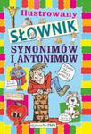 Ilustrowany słownik synonimów i antonimów dla dzieci w sklepie internetowym Booknet.net.pl