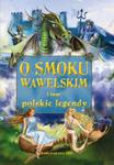 O smoku wawelskim i inne polskie legendy w sklepie internetowym Booknet.net.pl