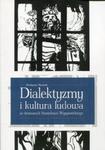 Dialektyzmy i kultura ludowa w dramatach Stanisława Wyspiańskiego w sklepie internetowym Booknet.net.pl