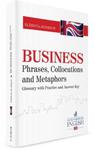 Business Phrases, Collocations and Metaphors. Glossary with Practice and Answer Key w sklepie internetowym Booknet.net.pl