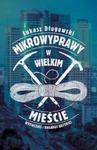 Mikrowyprawy w wielkim mieście w sklepie internetowym Booknet.net.pl