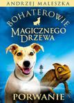 Bohaterowie Magicznego Drzewa Porwanie w sklepie internetowym Booknet.net.pl