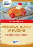 Pewny Start Mój dobry rok Pierwsze kroki w kuchni w sklepie internetowym Booknet.net.pl