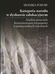 Kategoria narodu w dyskursie edukacyjnym. Analiza procesów konstruowania tożsamości w podręcznikach w sklepie internetowym Booknet.net.pl