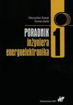 Poradnik inżyniera energoelektronika Tom 1 w sklepie internetowym Booknet.net.pl