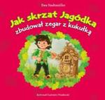 Jak skrzat Jagódka zbudował zegar z kukułką w sklepie internetowym Booknet.net.pl