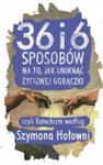 36 i 6 sposobów na to, jak uniknąć życiowej gorączki, czyli katechizm według Szymona Hołowni w sklepie internetowym Booknet.net.pl