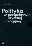 Polityka w perspektywie etycznej i religijnej w sklepie internetowym Booknet.net.pl