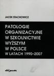 Patologie organizacyjne w szkolnictwie wyższym w Polsce w latach 1990-2007 w sklepie internetowym Booknet.net.pl