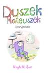 Duszek Mateuszek i przyjaciele w sklepie internetowym Booknet.net.pl