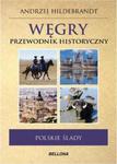 Węgry Polskie ślady Przewodnik historyczny w sklepie internetowym Booknet.net.pl