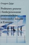 Podstawy prawne i funkcjonowanie przewoźników lotniczych i lotnisk w Europie w sklepie internetowym Booknet.net.pl