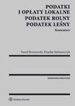 Podatki i opłaty lokalne Podatek rolny leśny Komentarz w sklepie internetowym Booknet.net.pl