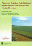 Wyzwania Wspólnej Polityki Rolnej po rozszerzeniu Unii Europejskiej 1 maja 2004 roku w sklepie internetowym Booknet.net.pl