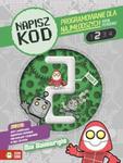 Napisz kod. 2 Programowanie dla najmłodszych krok po kroku w sklepie internetowym Booknet.net.pl